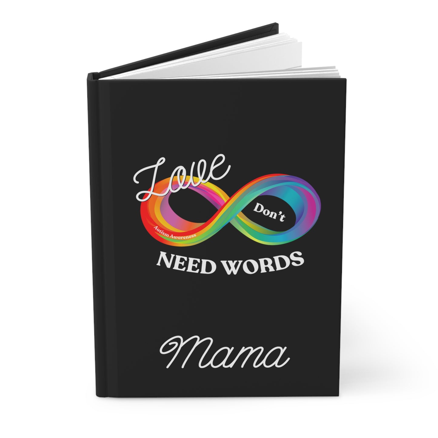 Love Don’t Need Words -Autism Awareness Mama Hardcover Journal
