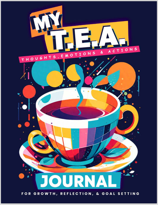 My T.E.A. Journal- by: The Rose Center, PLLC (Digital Copy)